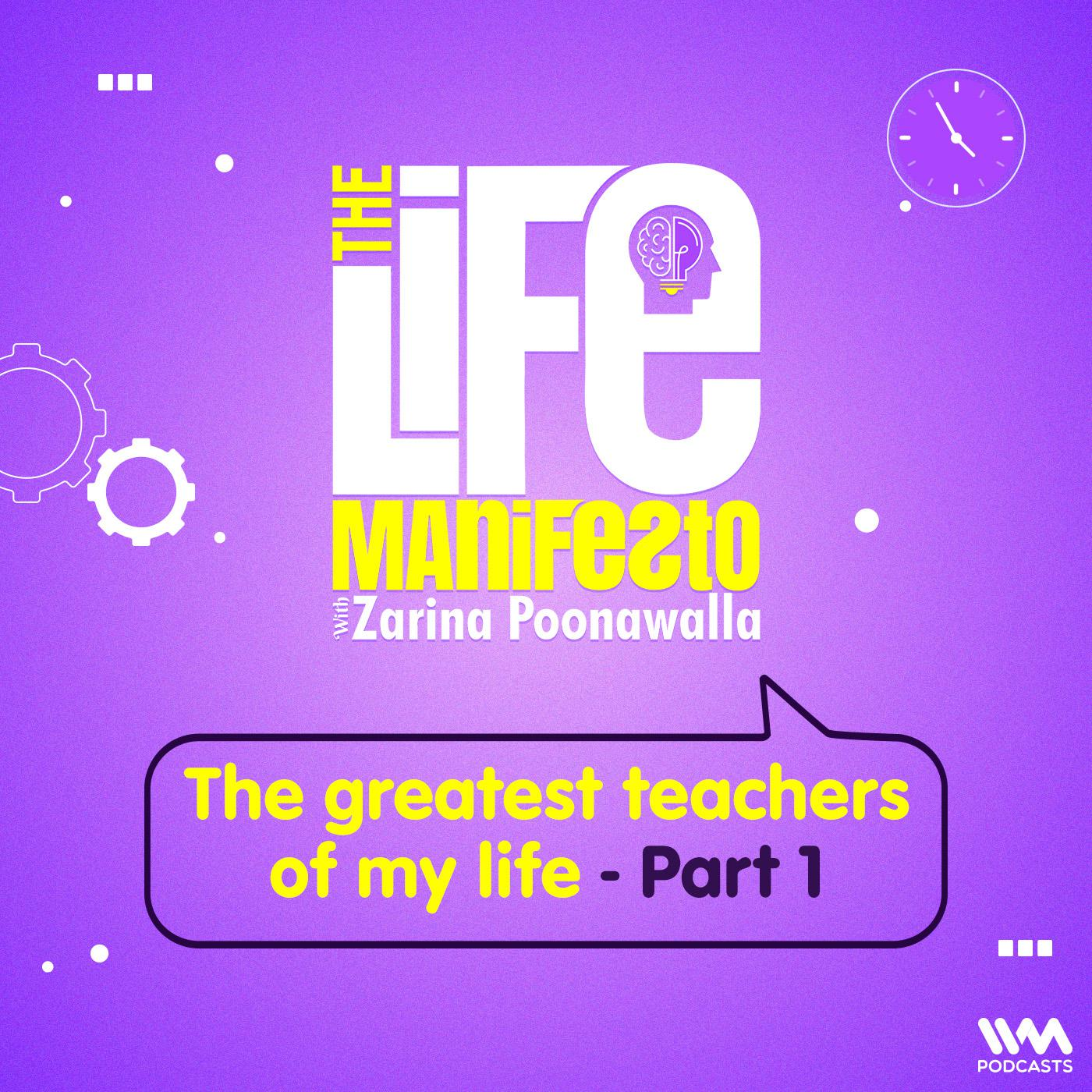 The greatest teachers of my life- Part 1