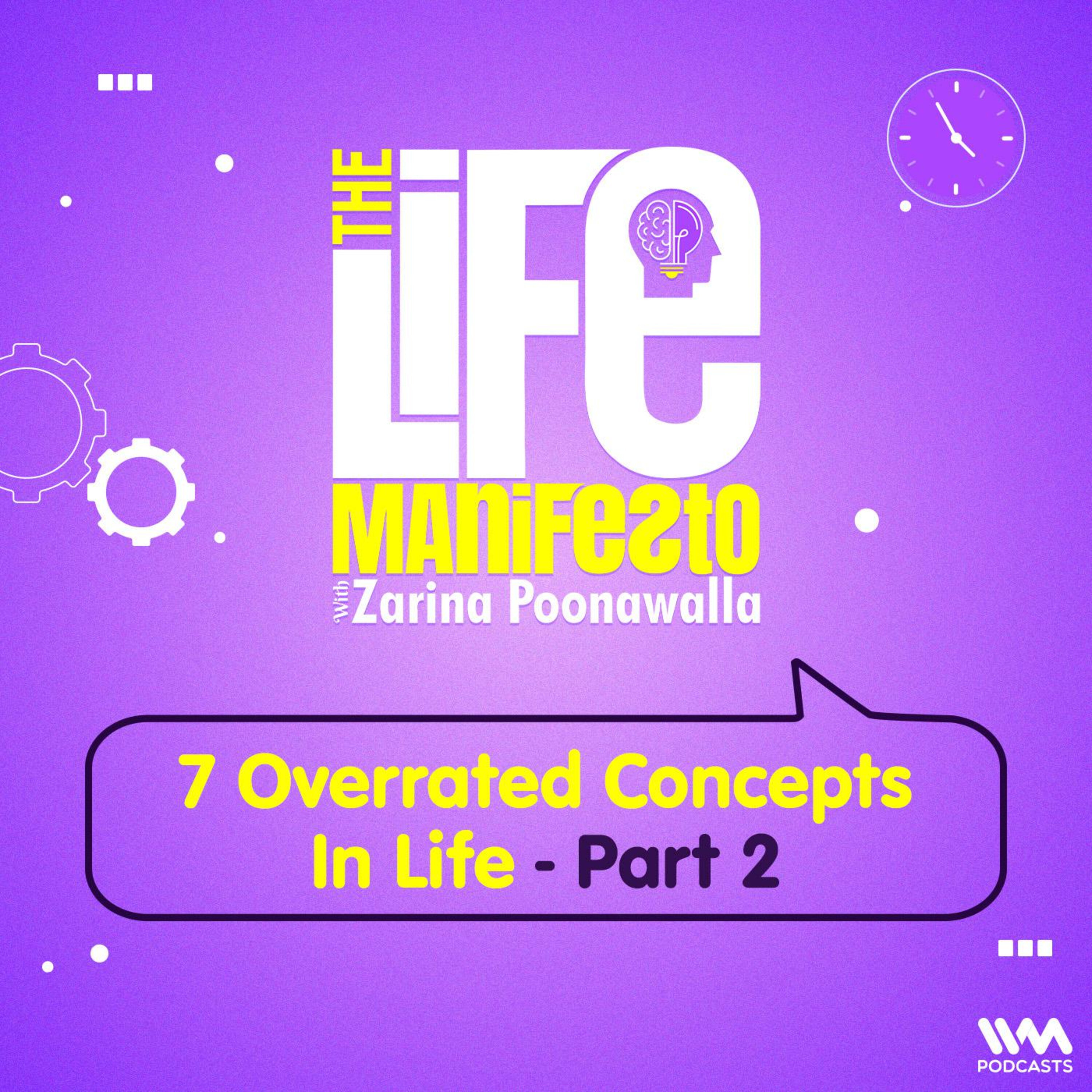 7 Overrated Concepts In Life - Part 2