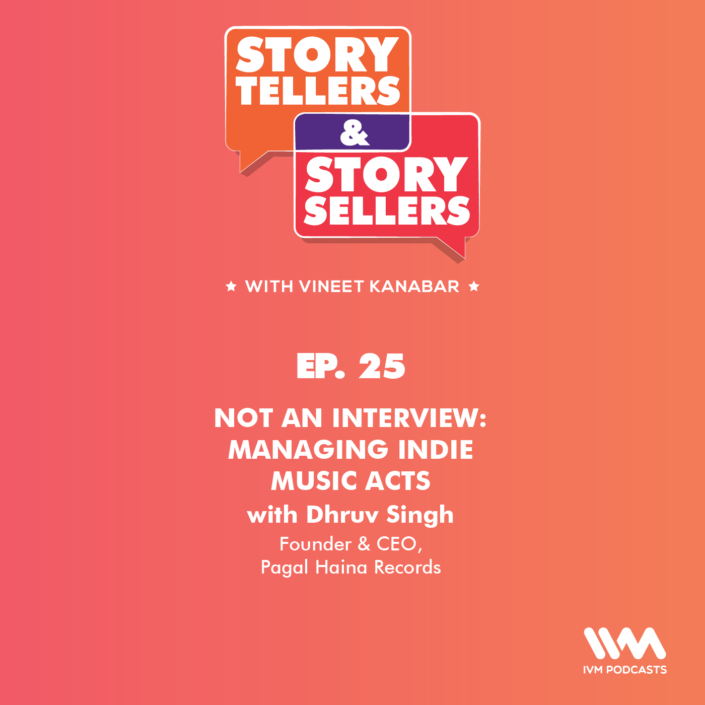 Story Tellers and Story Sellers with Vineet Kanabar