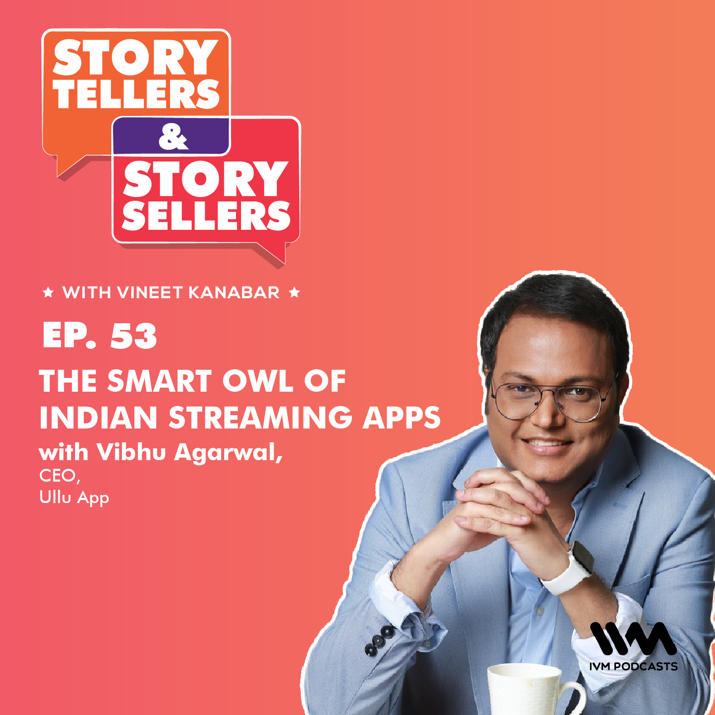 Story Tellers and Story Sellers with Vineet Kanabar