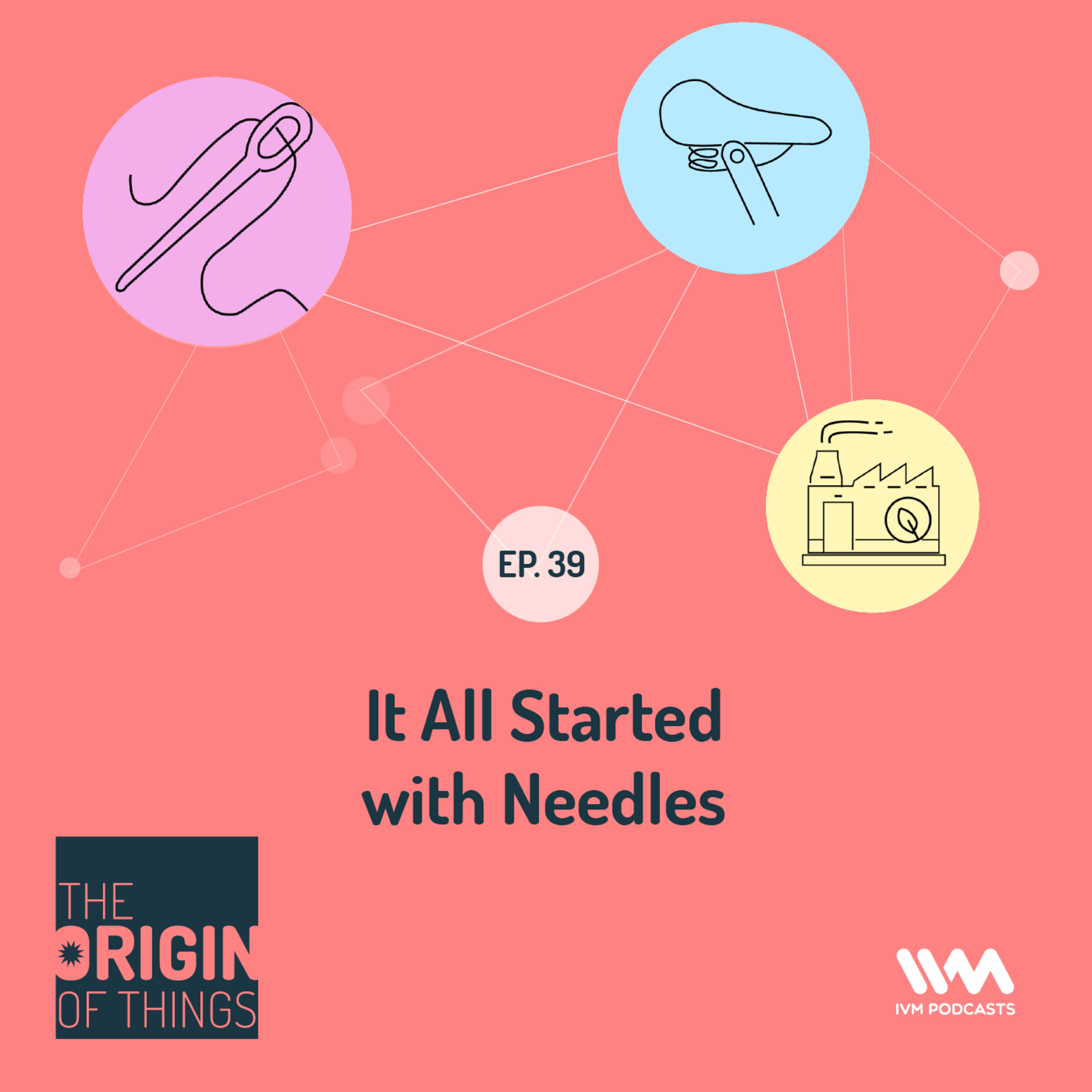 Ep. 39: It All Started with Needles