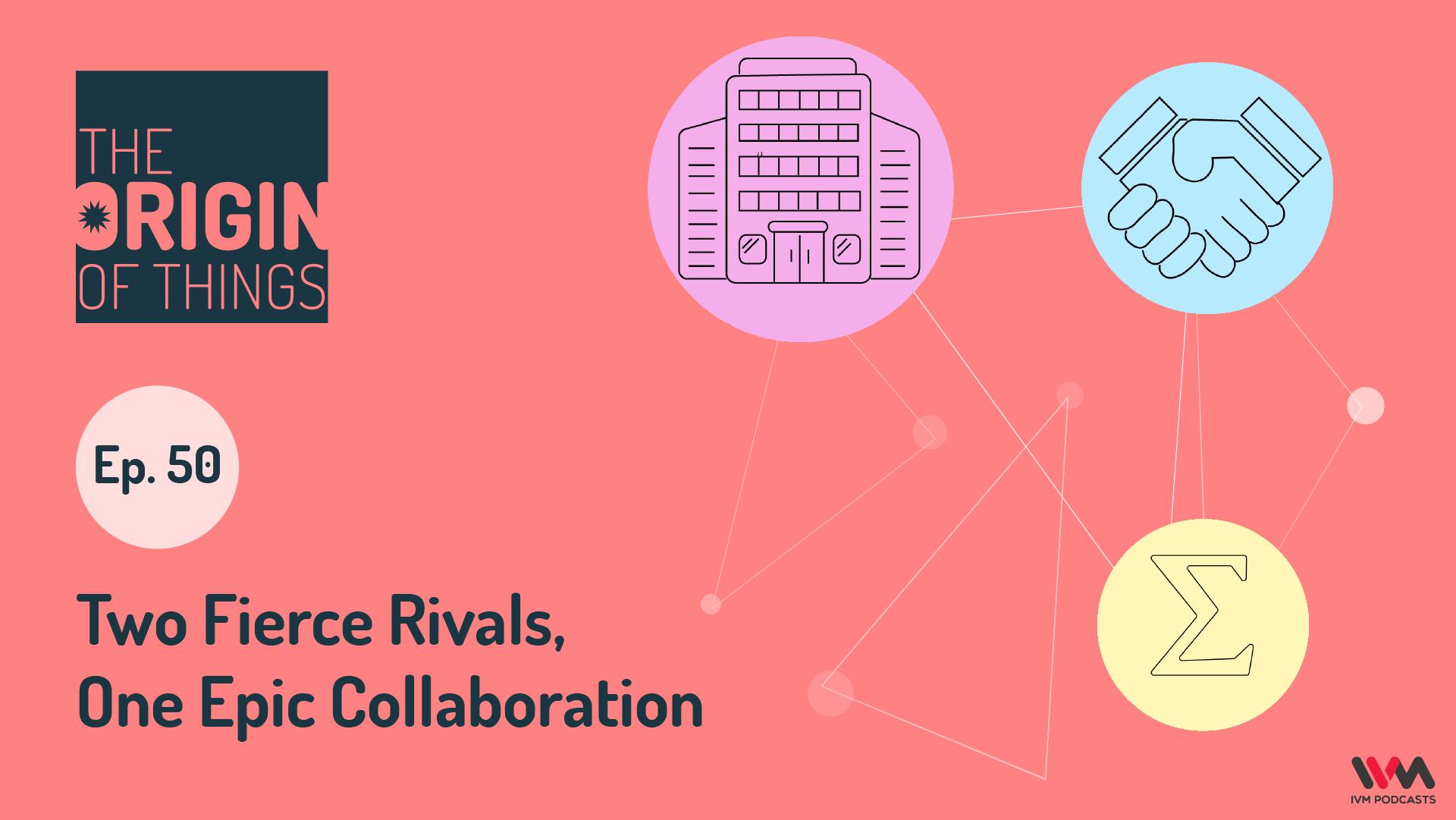 Ep. 50: Two Fierce Rivals, One Epic Collaboration