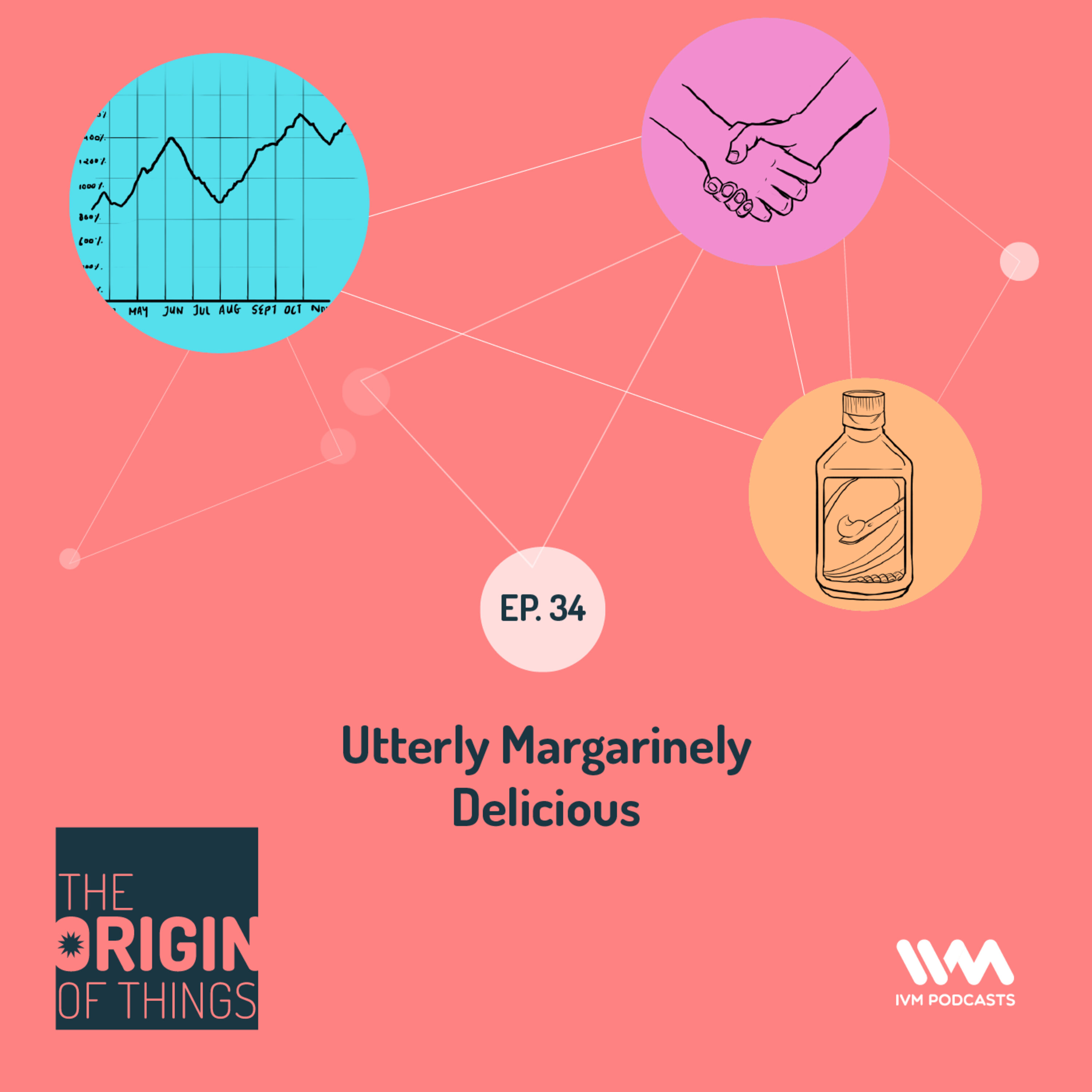 Ep. 34: Utterly Margarinely Delicious