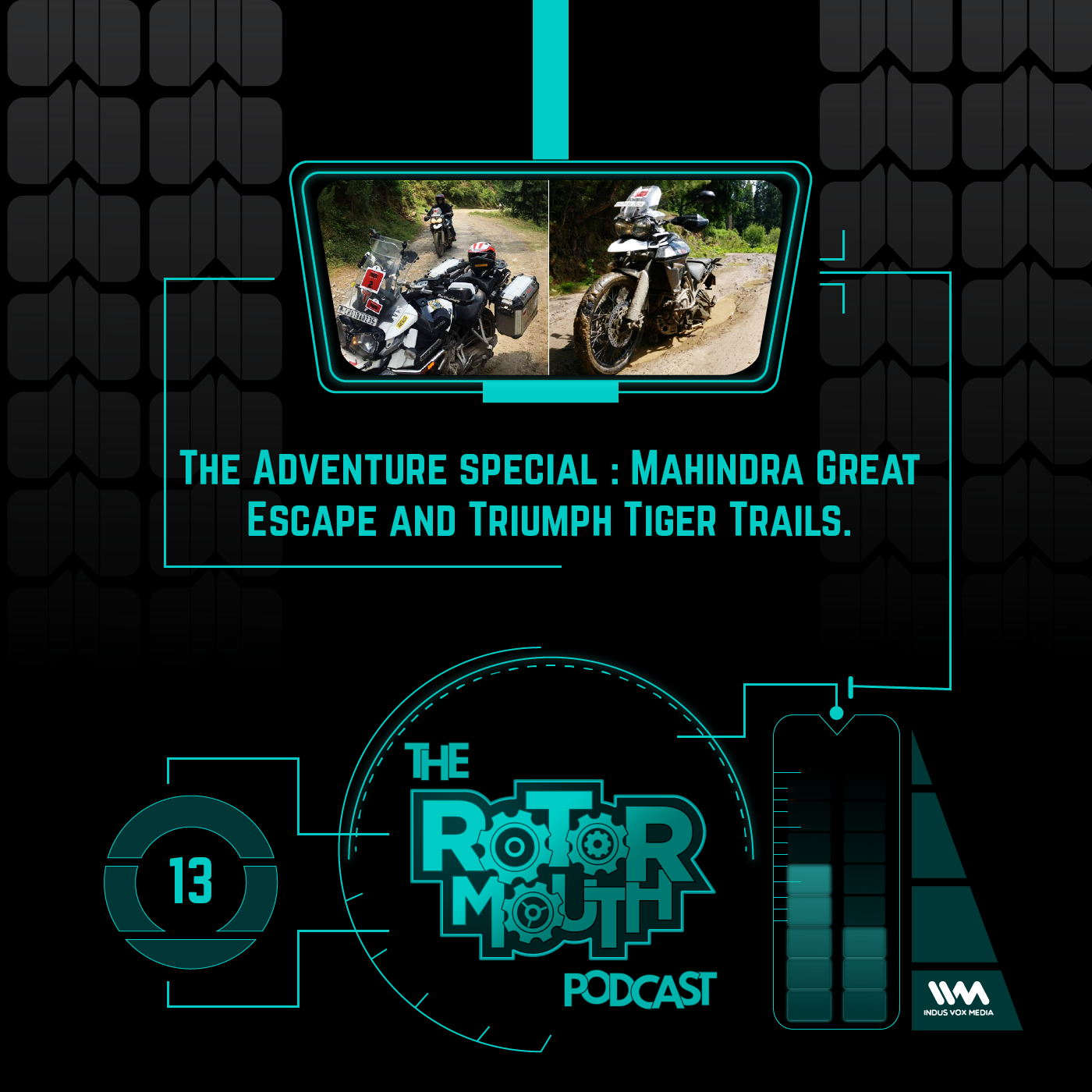 Ep. 13: The Adventure special :Mahindra Great Escape and Triumph Tiger Trails