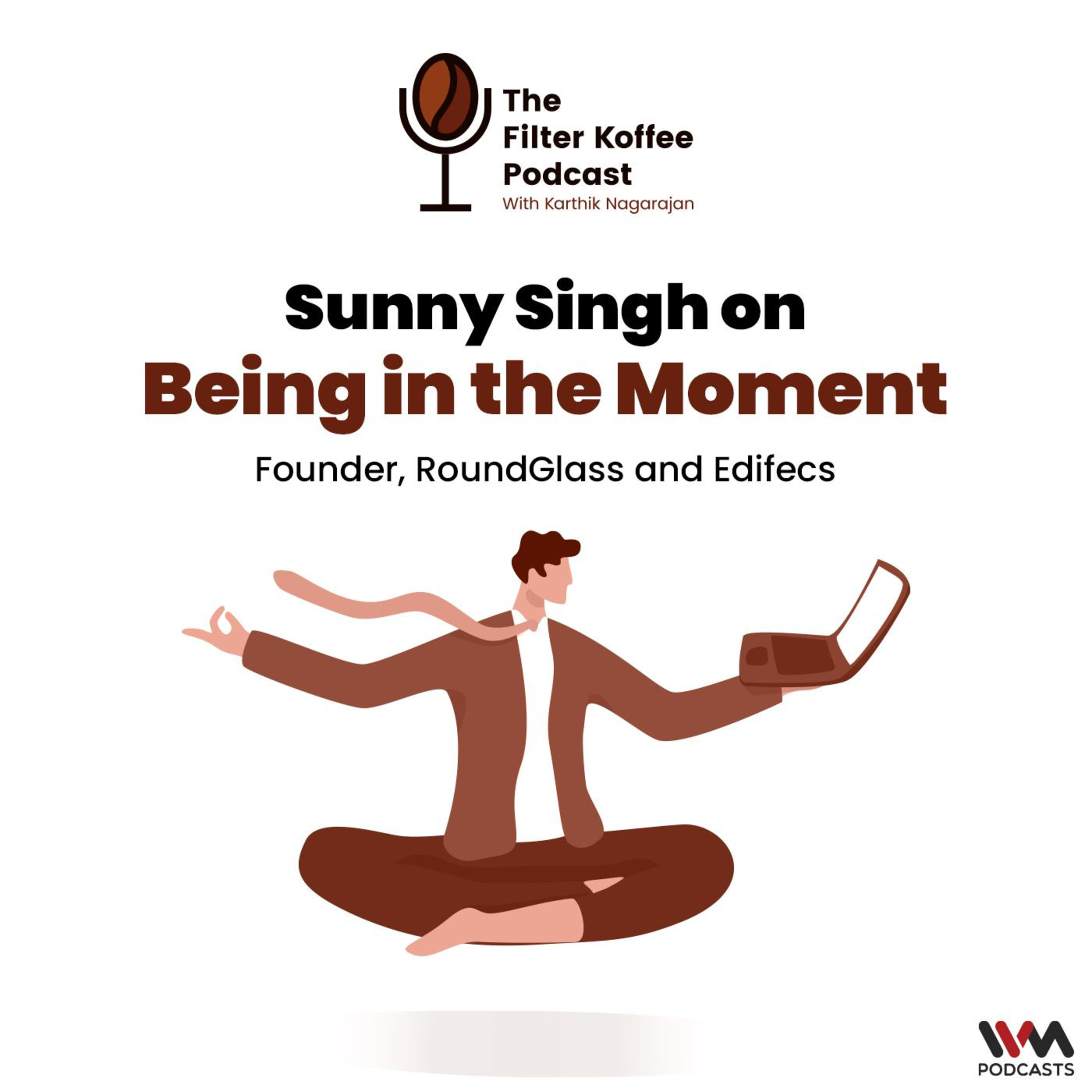 Sunny Singh on Being in the Moment