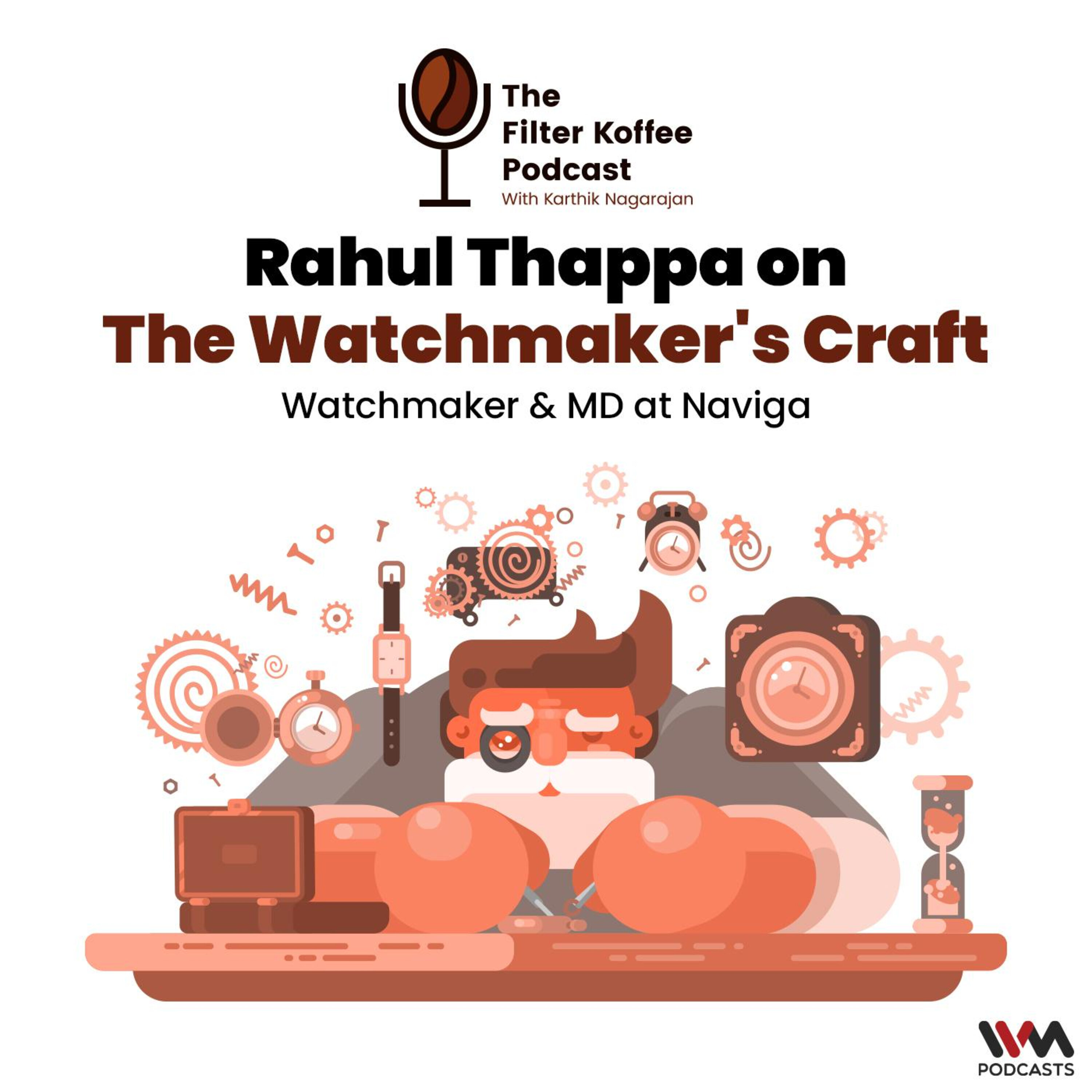 Rahul Thappa on Watchmaker's Craft