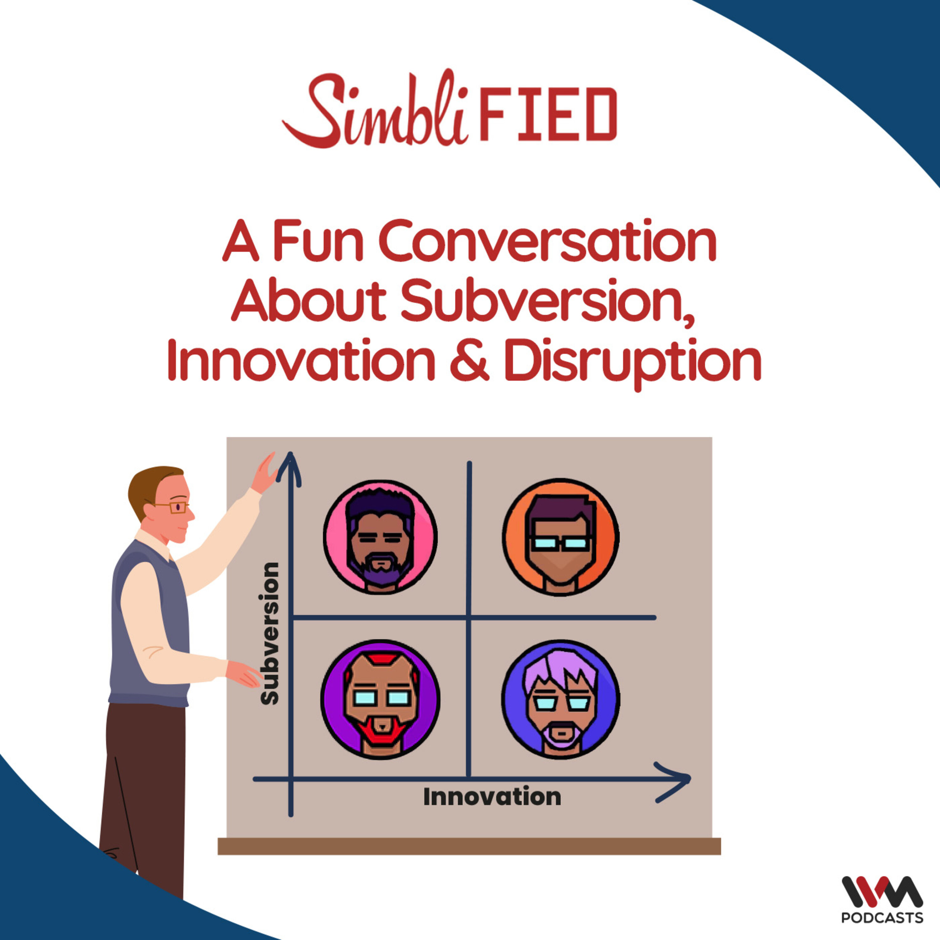 A fun conversation about subversion, innovation and disruption