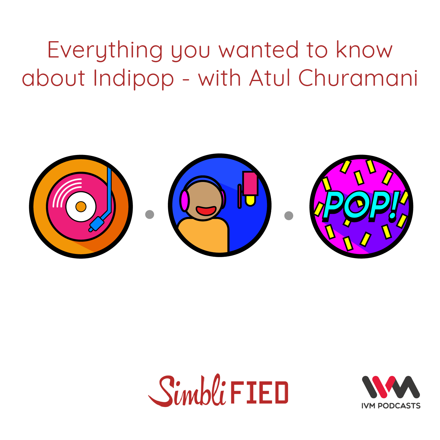 Ep. 111: Everything you wanted to know about Indipop - with Atul Churamani
