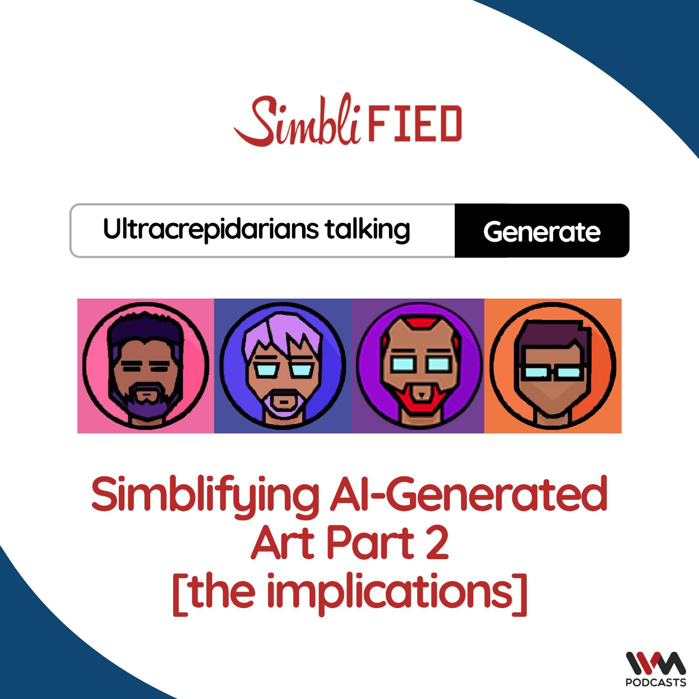 Simblifying AI-generated art Part 2 [the implications]