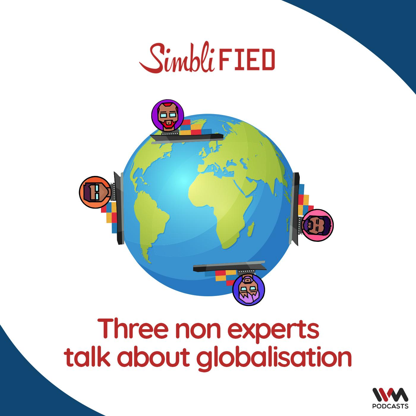 Three non experts talk about globalisation