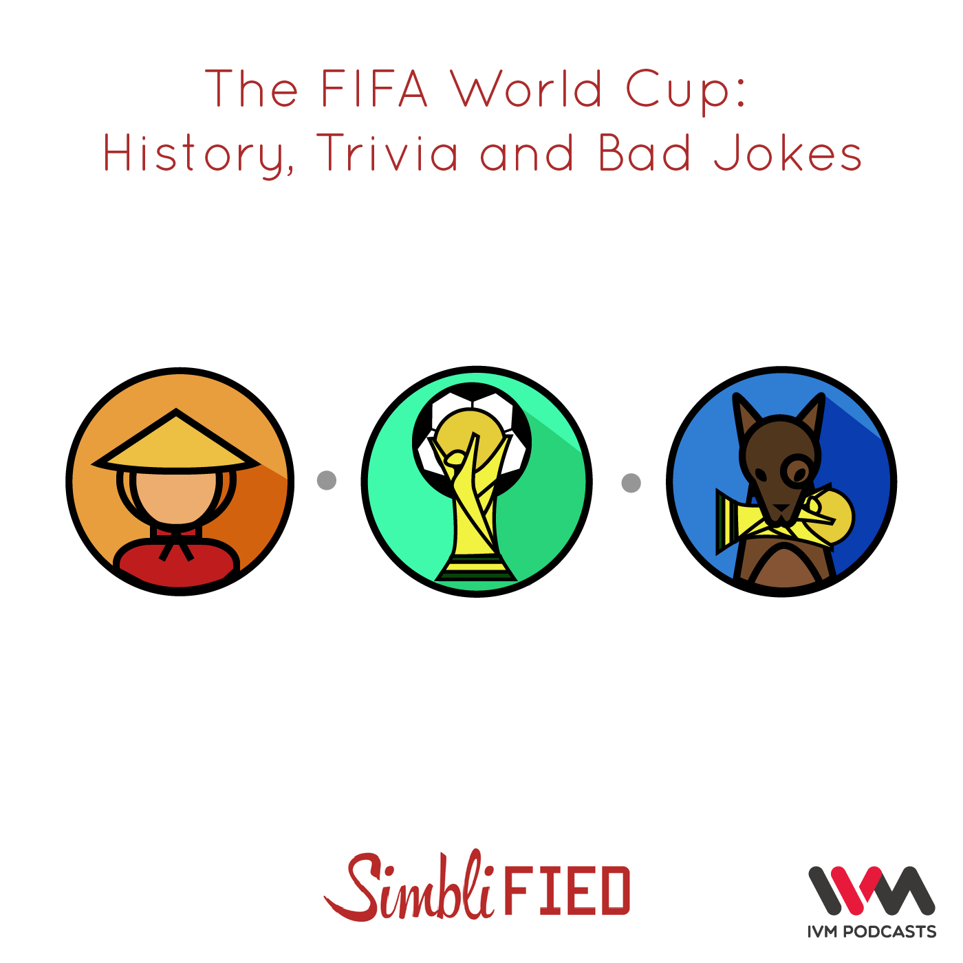 Ep. 95: The FIFA World Cup: History, Trivia and Bad Jokes