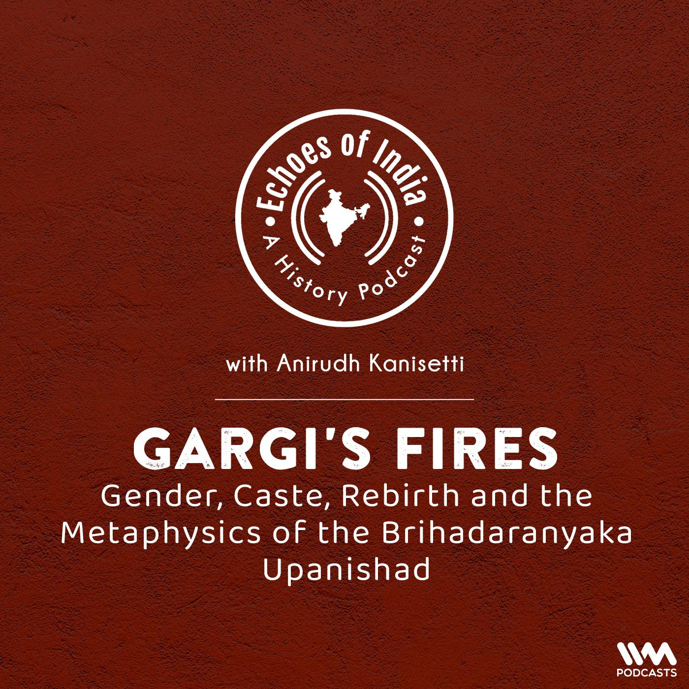 Gargi's Fires: Gender, Caste, Rebirth, and the Metaphysics of the Brihadaranyaka Upanishad