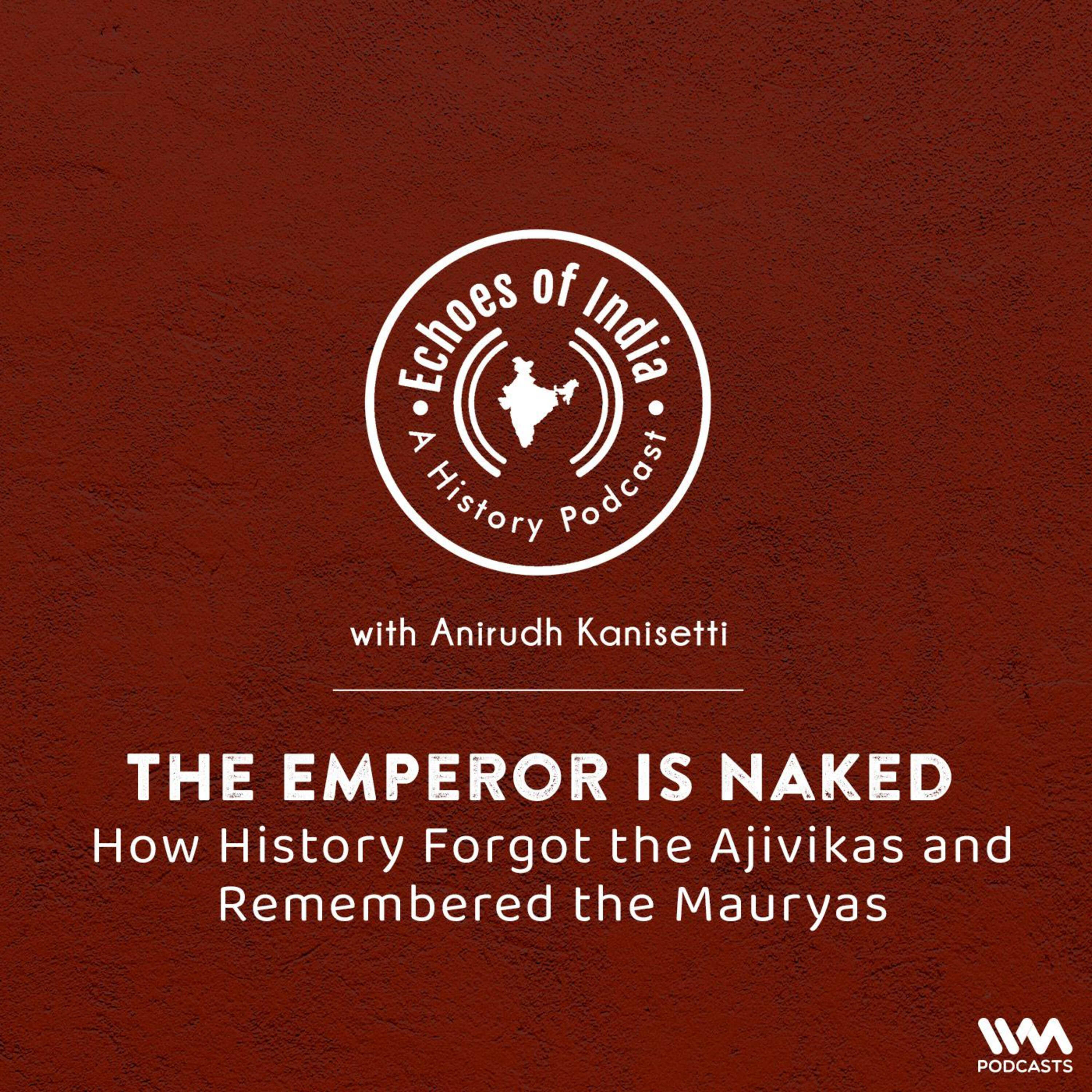 The Emperor is Naked: How History Forgot the Ajivikas and Remembered the Mauryas
