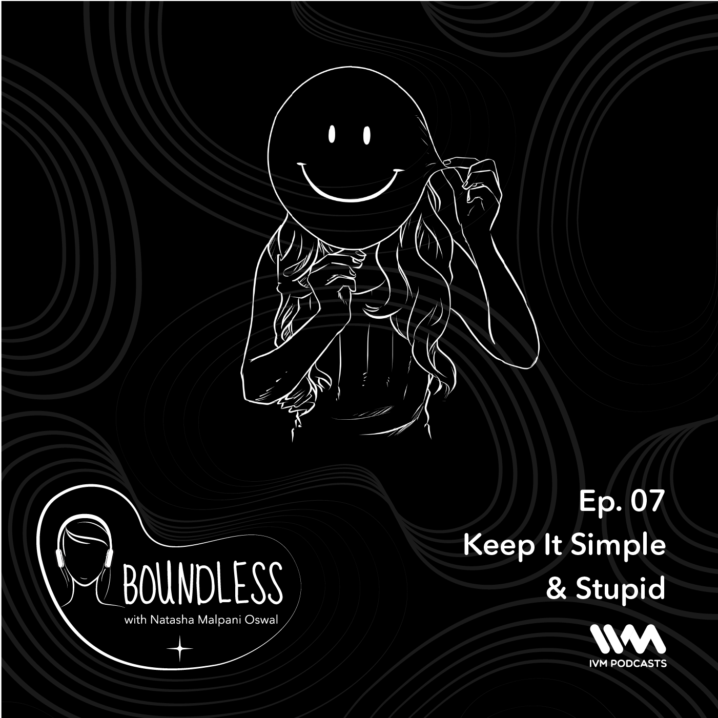 Ep. 07: Keep It Simple & Stupid