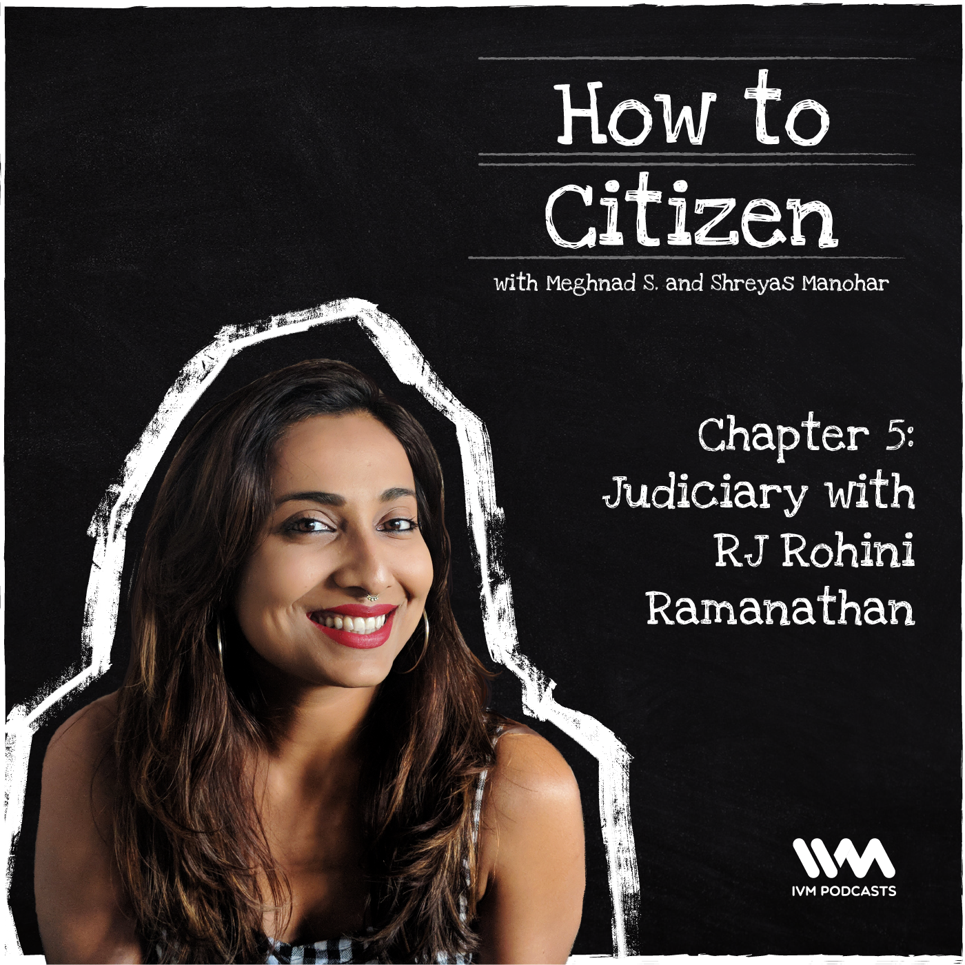 Ep. 05: Chapter 5 - Judiciary with RJ Rohini Ramanathan