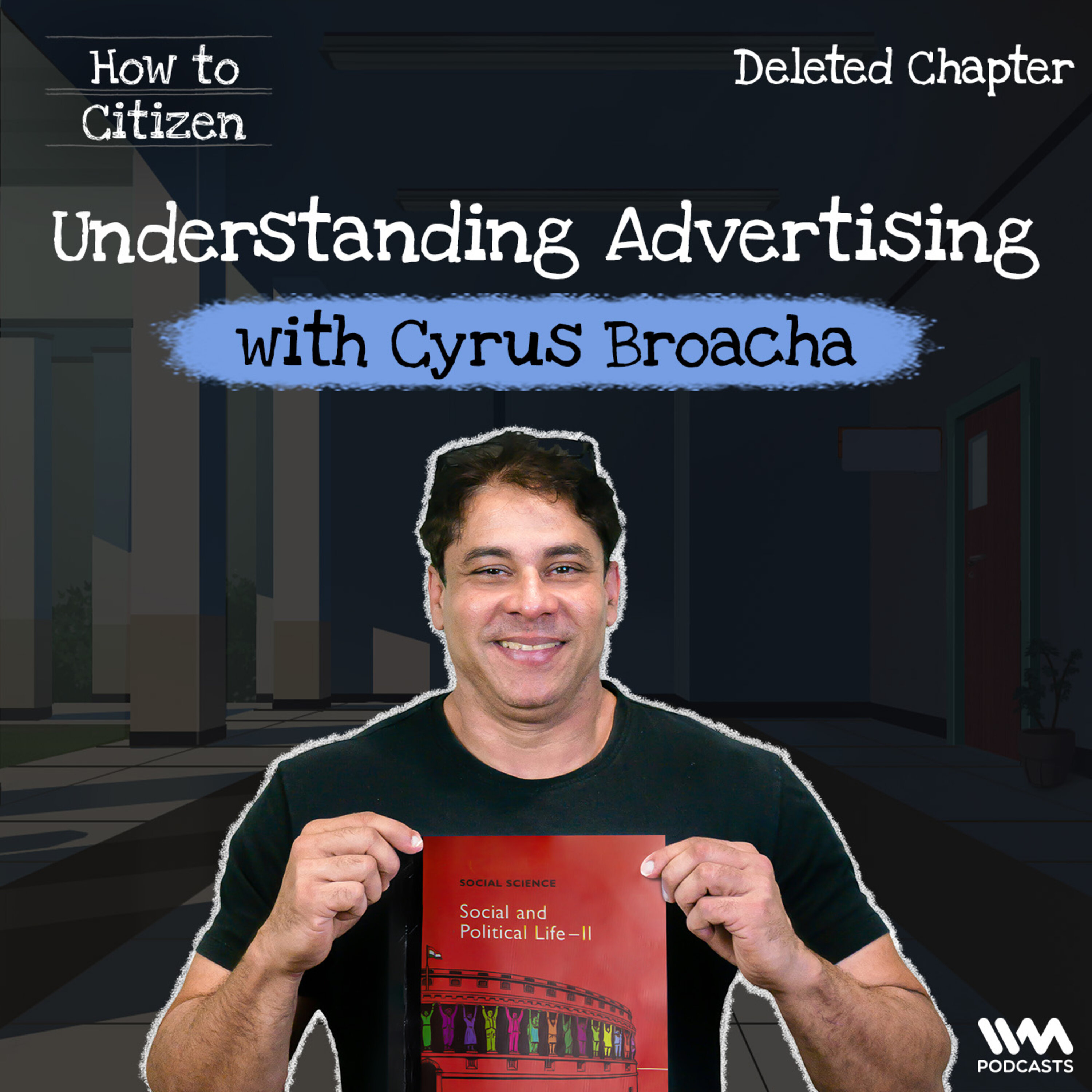 Deleted Chapter: Understanding Advertising with Cyrus Broacha | How To Citizen