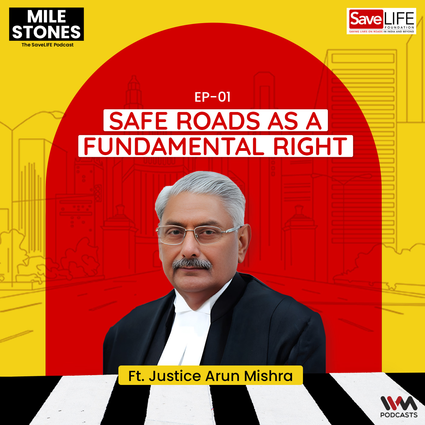 E01 : Safe Roads as a Fundamental Right ft. Justice Arun Mishra