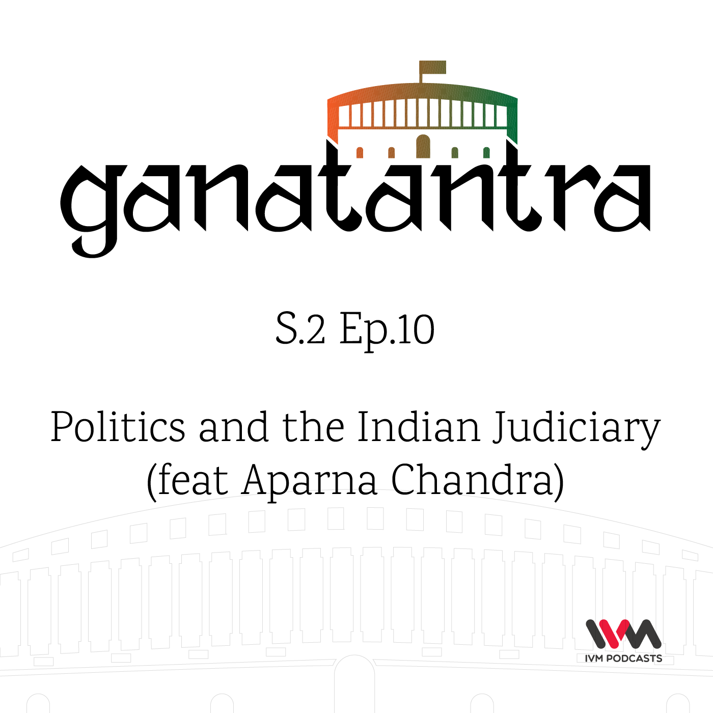 S02 E10: Politics and the Indian Judiciary (feat Aparna Chandra)