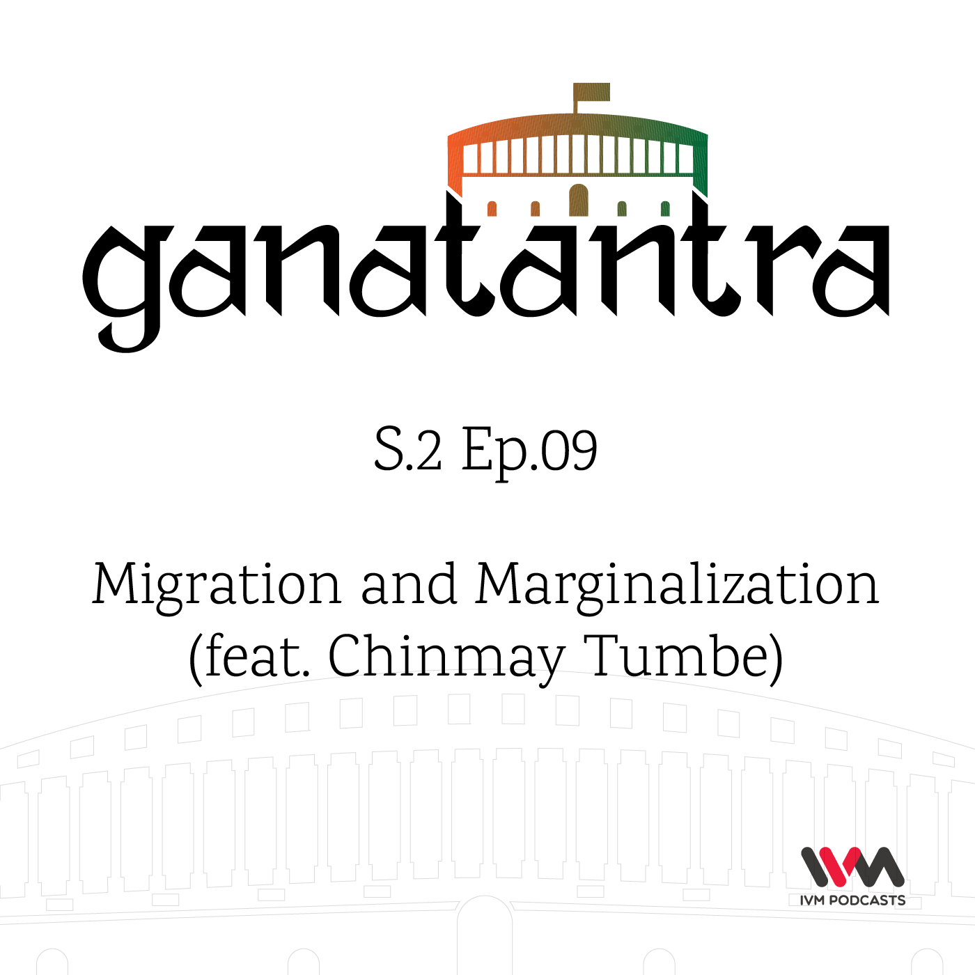S02 E09: Migration and Marginalization (feat. Chinmay Tumbe)