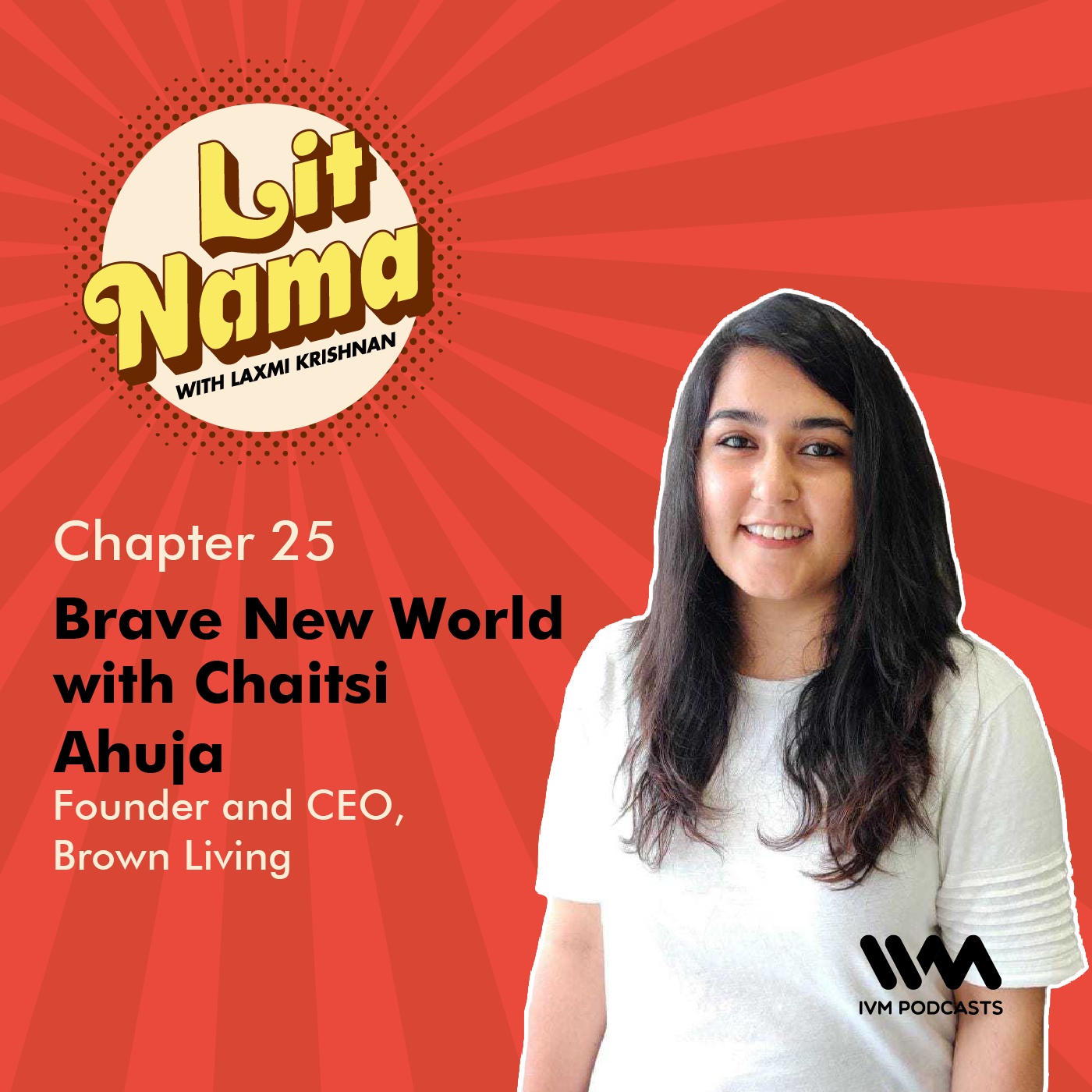 Chapter. 25: Brave New World with Chaitsi Ahuja