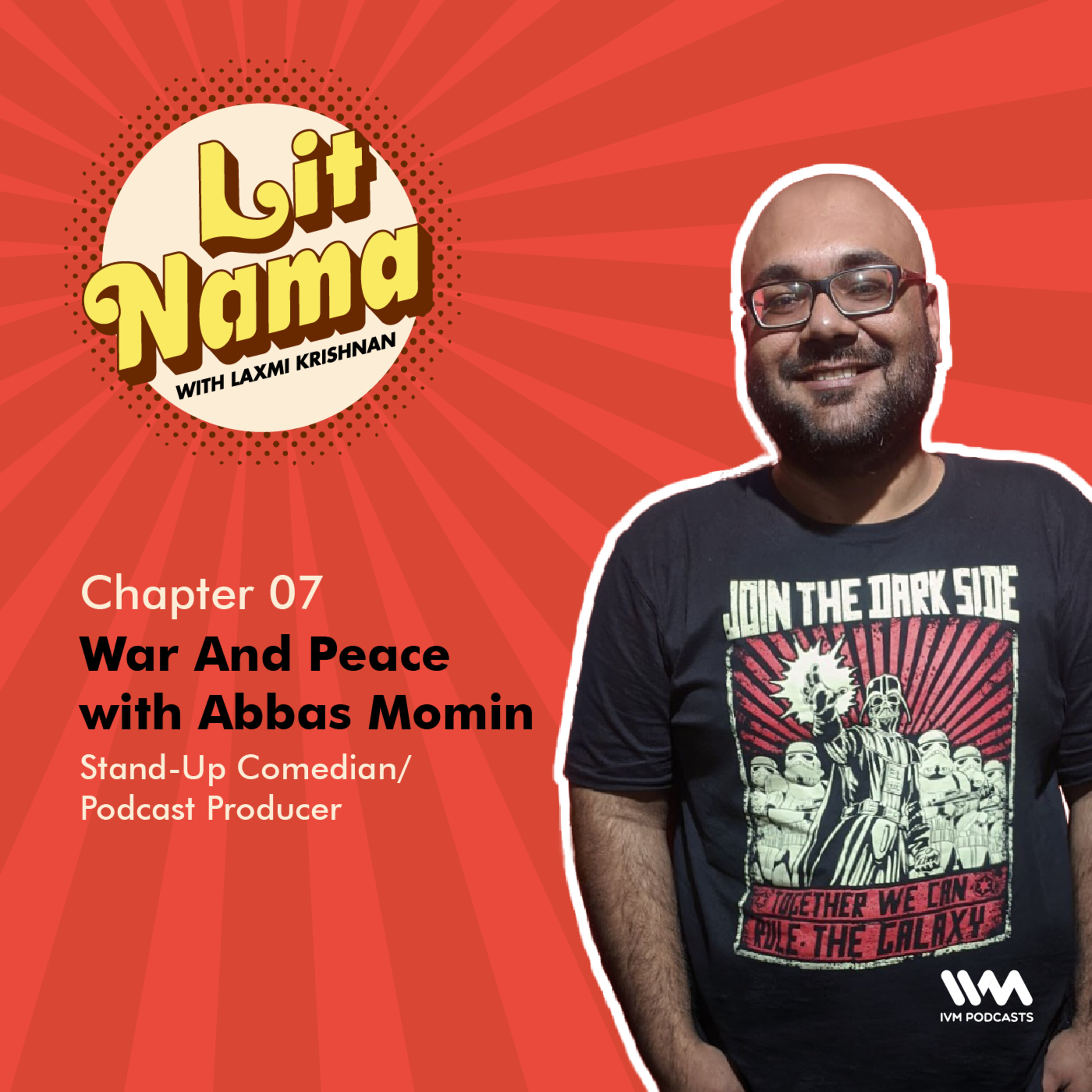 Chapter. 07: War And Peace with Abbas Momin