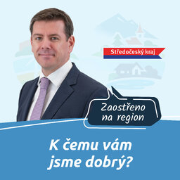 6. díl - Středočeský kraj - K čemu vám jsme dobrý?