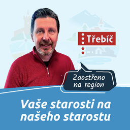 4.díl- Třebíč- Vaše starosti na našeho starostu