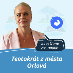 16. díl - Orlová - Tentokrát z města Orlová