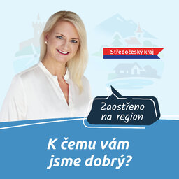 17. díl - Středočeský kraj - K čemu vám jsme dobrý?