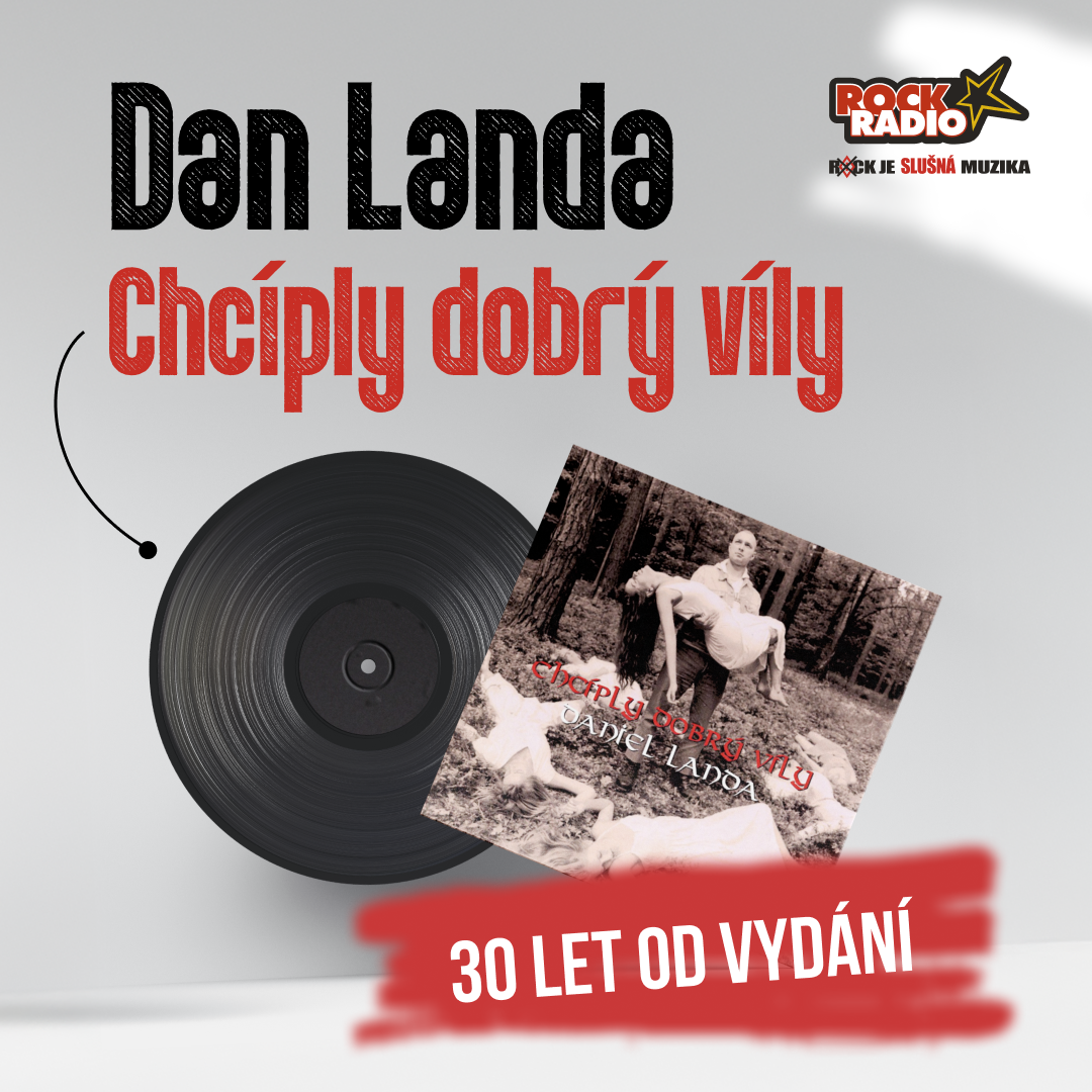 ROCK RADIO DESKA MĚSÍCE: Dan Landa - Chcíply dobrý víly