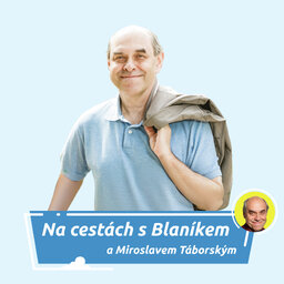 Na cestách s BLANÍKEM a Miroslavem Táborským-30.3.2026