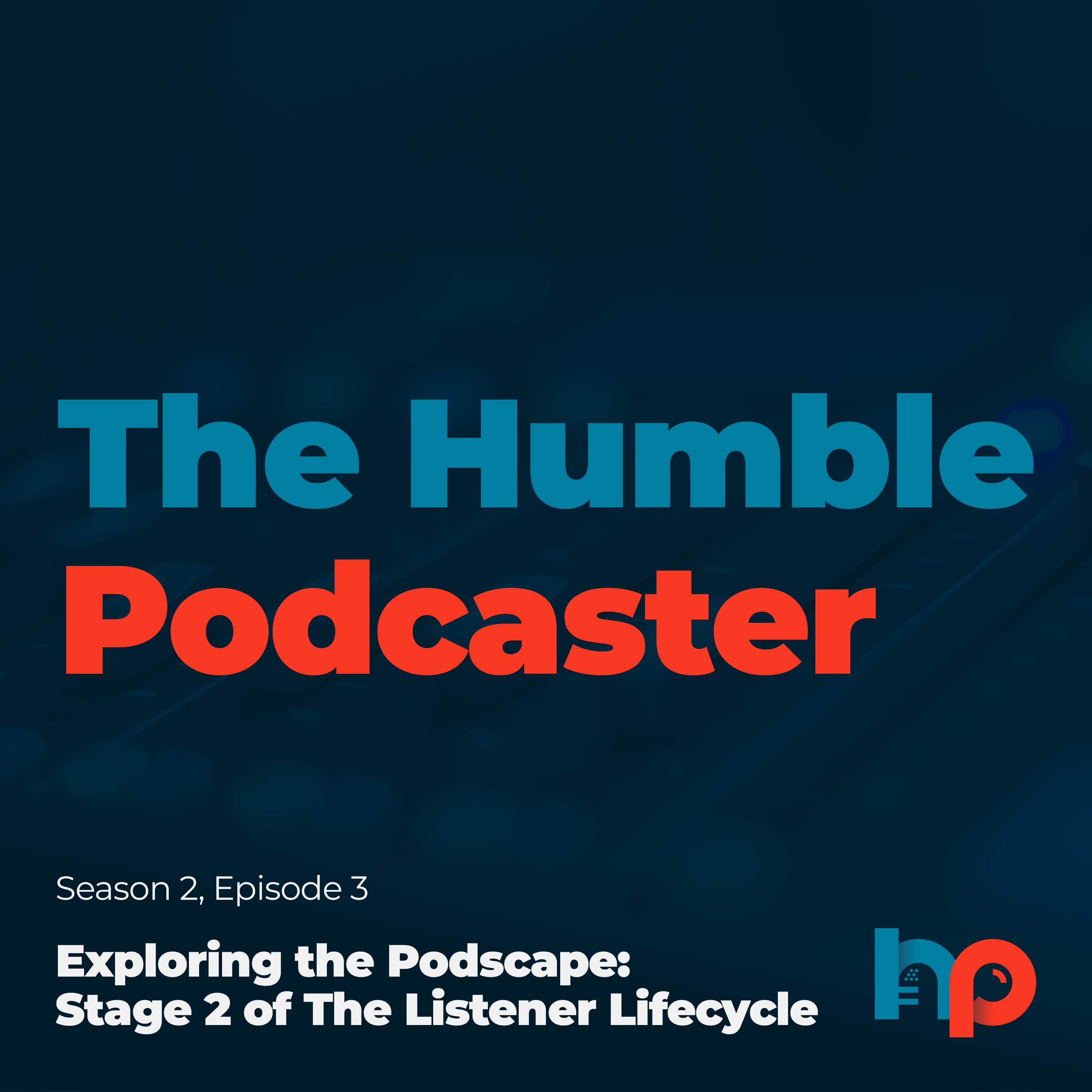 Exploring the Podscape: Stage 2 of The Listener Lifecycle