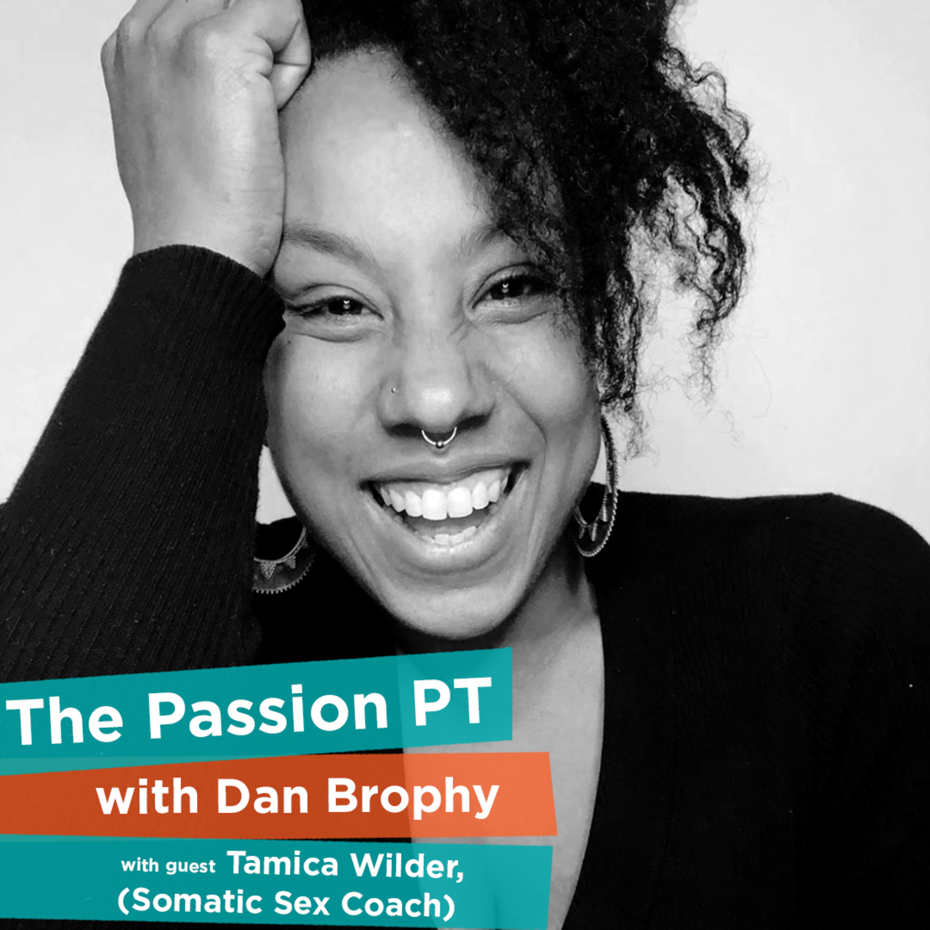 'How To Follow Your Passions To Find Your Purpose' with Tamica Wilder (Somatic Sex Coach)