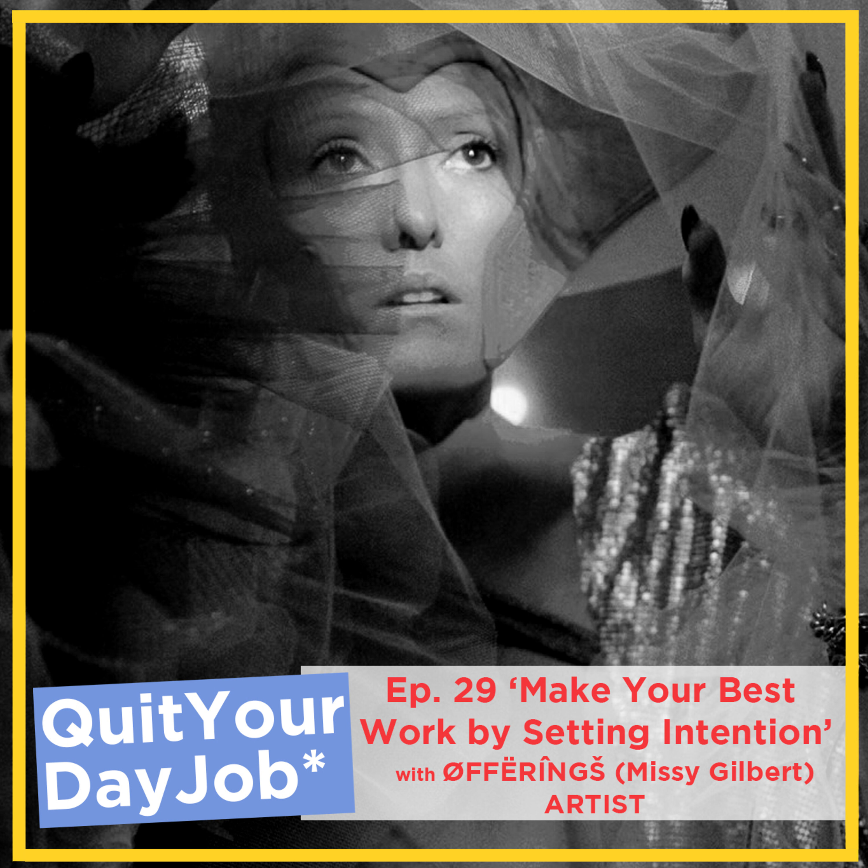 'Make Your Best Work by Setting Intention' with ØFFËRÎNGŠ (Missy Gilbert) (Artist, HyperReel