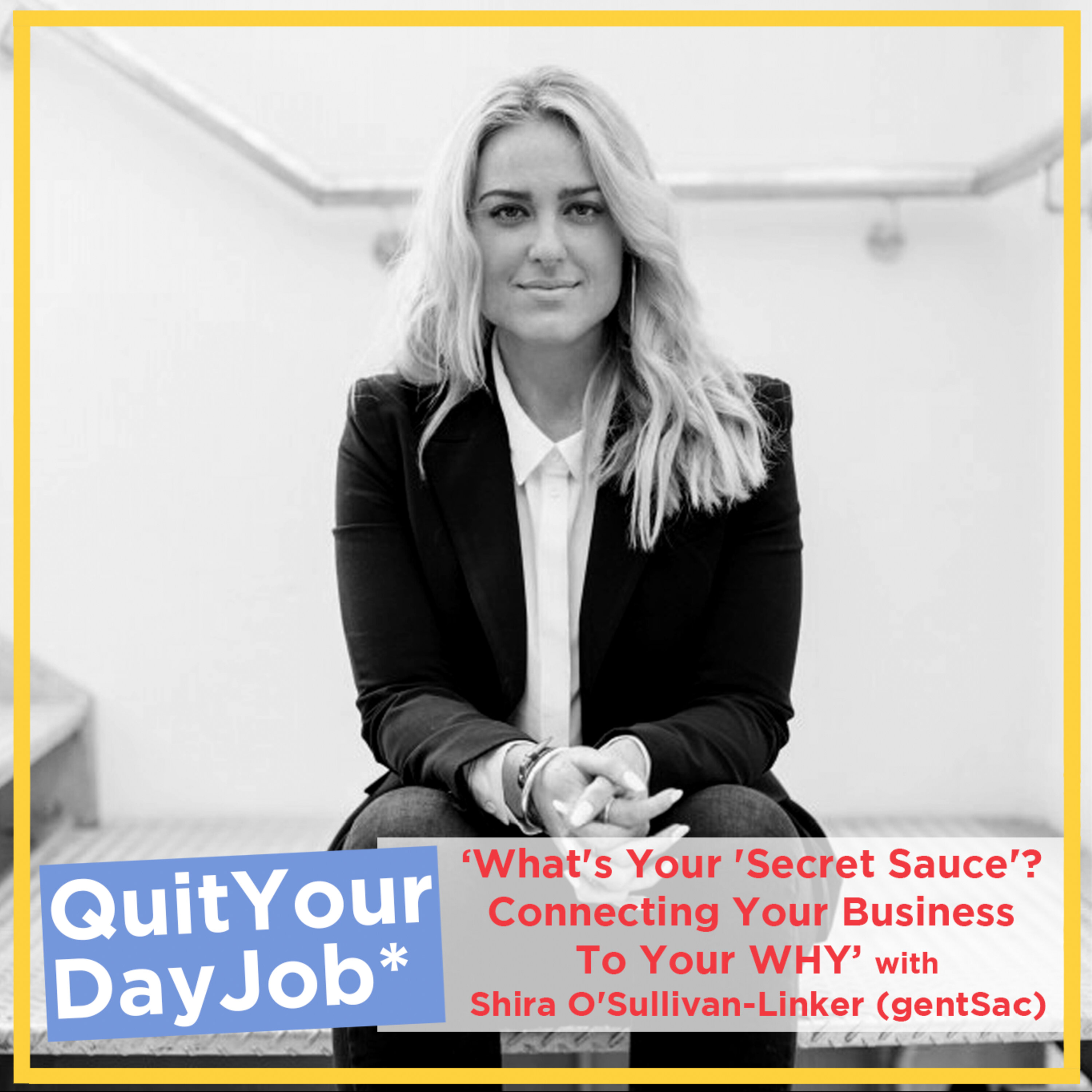 'What's Your 'Secret Sauce'? Connecting Your Business To Your WHY' with Shira O'Sullivan-Linker (gentSac)