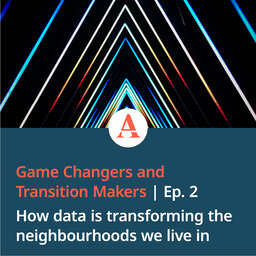 Game Changers and Transition Makers: How data is transforming the neighbourhoods we live in