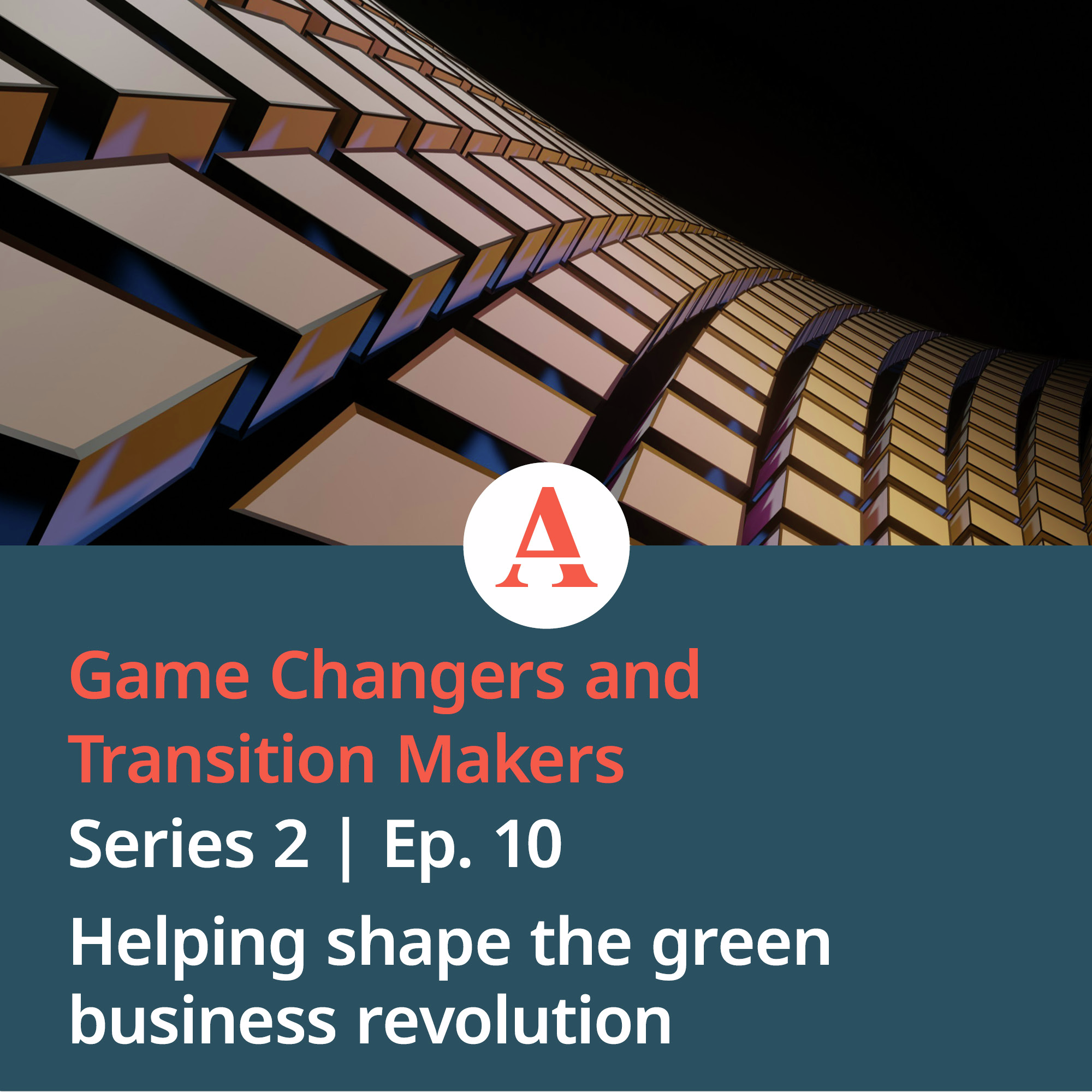Game Changers & Transition Makers: Helping shape the green business revolution 
