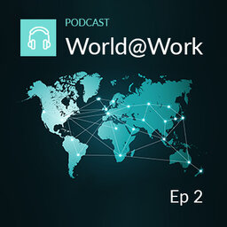 Episode 2, World@Work Employment mini-series