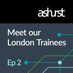 Episode 2: Ashurst's Trainee Talk