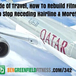 The Dark Side Of Travel, How To Rebuild Fitness Fast, How To Stop Receding Hairline & More!
