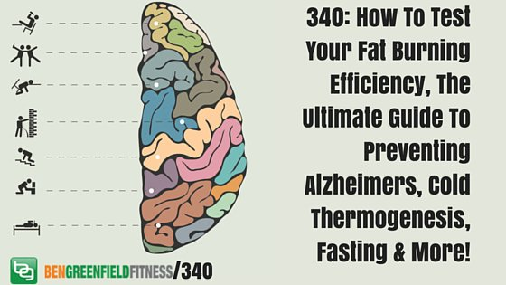 How To Test Your Fat Burning Efficiency, The Ultimate Guide To Preventing Alzheimers, Cold Thermogenesis, Fasting & More!