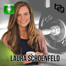 Getting Shredded For A Wedding, How To Conquer Fear Of Fruit, Lifting Heavy Stuff & More: The Laura Schoenfeld Podcast