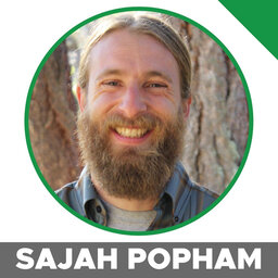 Evolutionary Herbalism: Part 2 - The Fascinating Science, Spirituality & Medicines Of The Plant Kingdom With Sajah Popham.