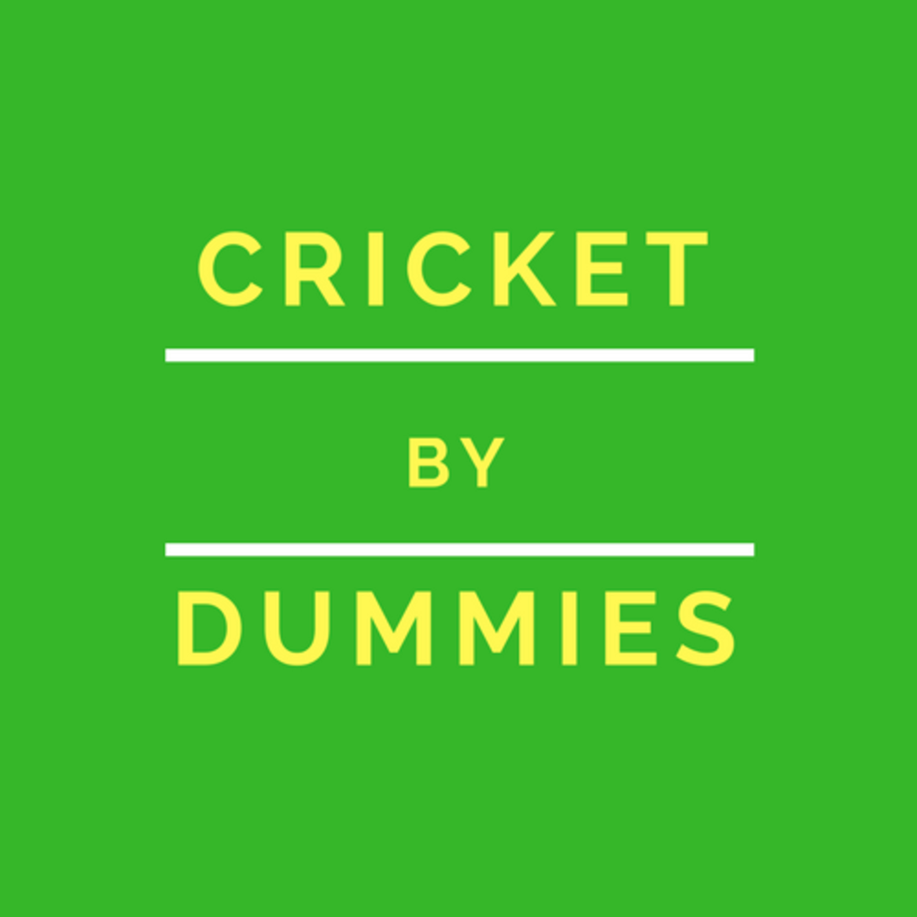 Cricket By Dummies Episode 15 - Podcast