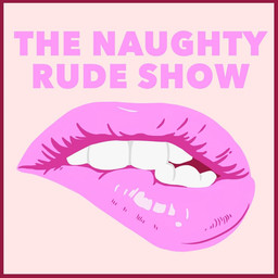 The Naughty Rude Show - 26th March 2017