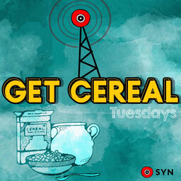 Tuesday 20.8.19 - Get Cereal
