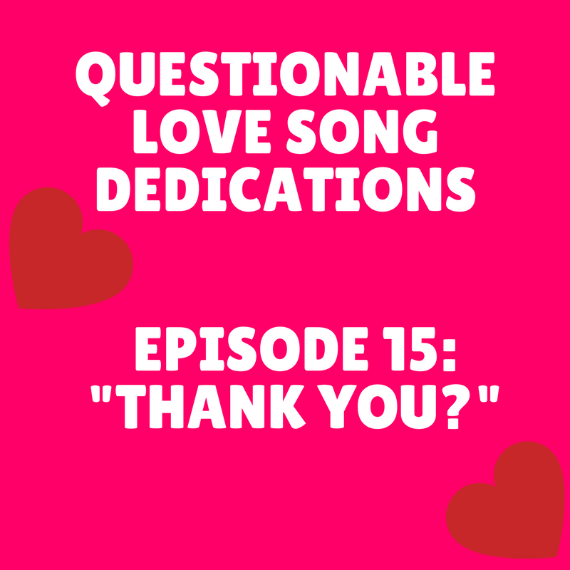 Ep. 1501 Questionable Love Song Dedications Episode 15 Introduction