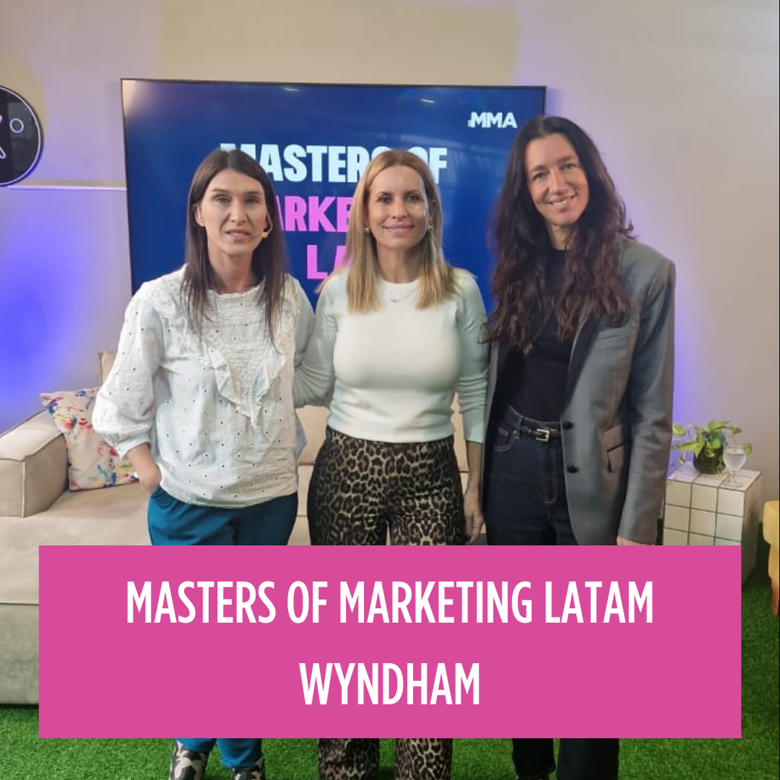 Masters of marketing Latam #61 | Wyndham | Hacia la “tiktokización” de las experiencias