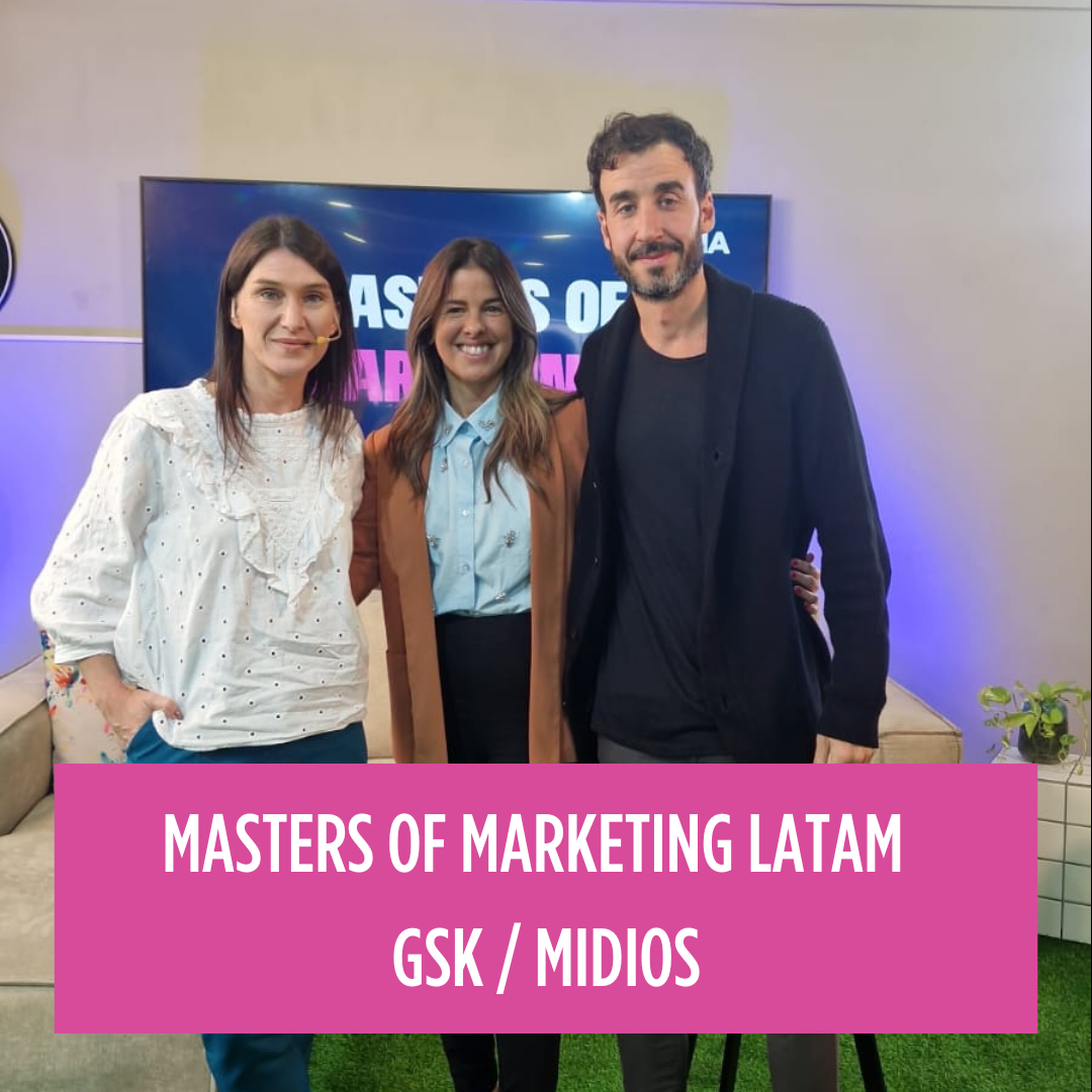 Masters of marketing Latam #62 | GSK + Midios | Concientizar a partir de la disrupción