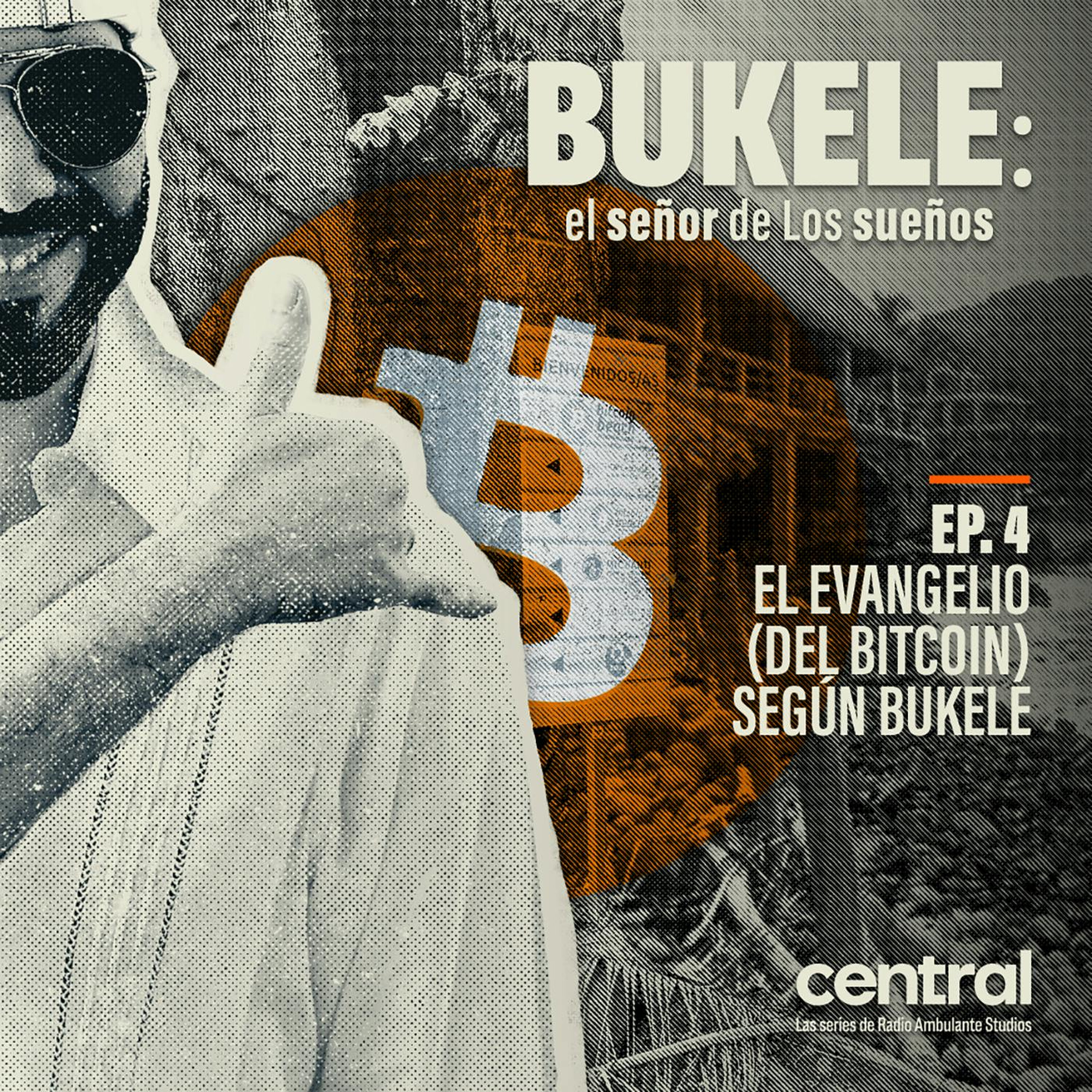 Bukele: el señor de Los sueños | 4. El evangelio (del bitcoin) según Bukele